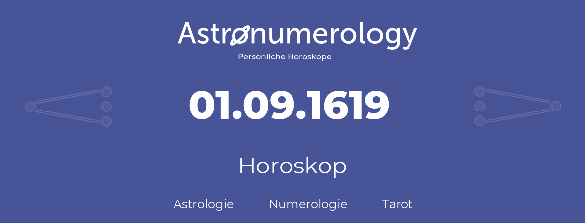 Horoskop für Geburtstag (geborener Tag): 01.09.1619 (der 31. September 1619)