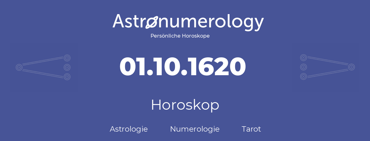 Horoskop für Geburtstag (geborener Tag): 01.10.1620 (der 01. Oktober 1620)