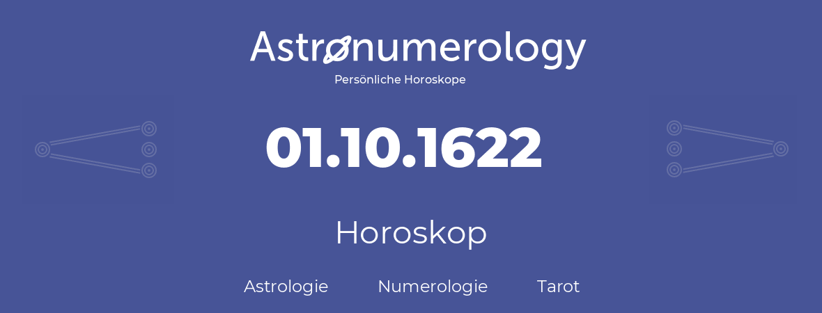 Horoskop für Geburtstag (geborener Tag): 01.10.1622 (der 1. Oktober 1622)