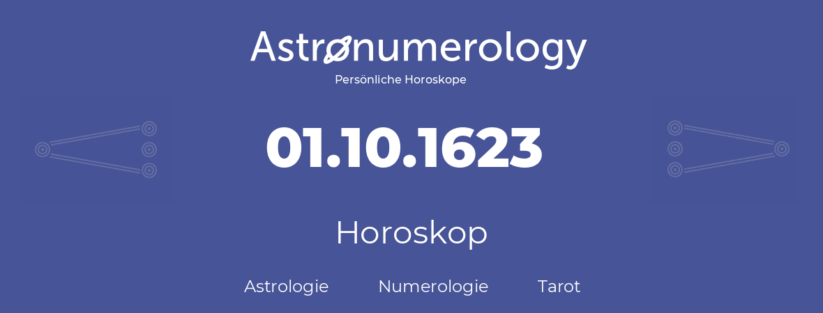 Horoskop für Geburtstag (geborener Tag): 01.10.1623 (der 01. Oktober 1623)