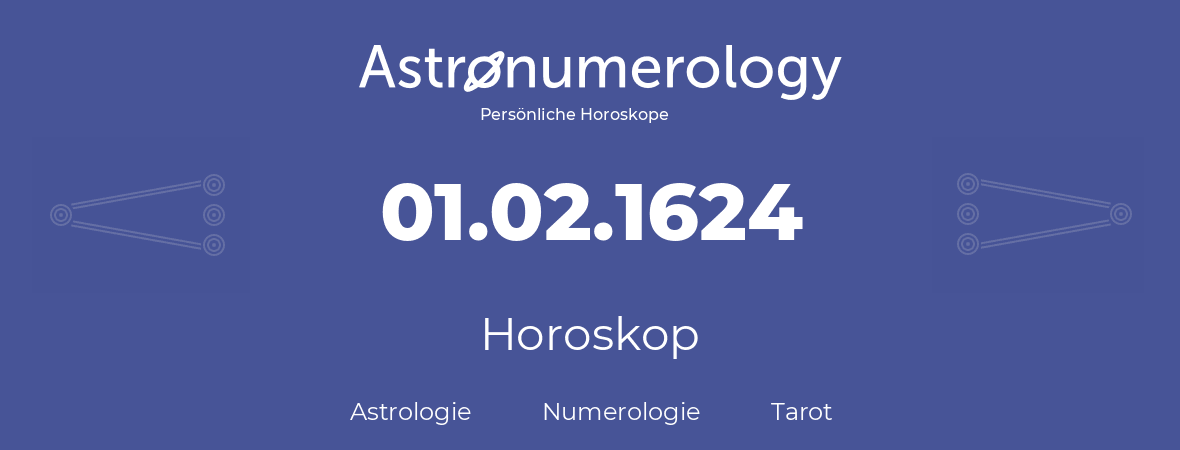 Horoskop für Geburtstag (geborener Tag): 01.02.1624 (der 31. Februar 1624)