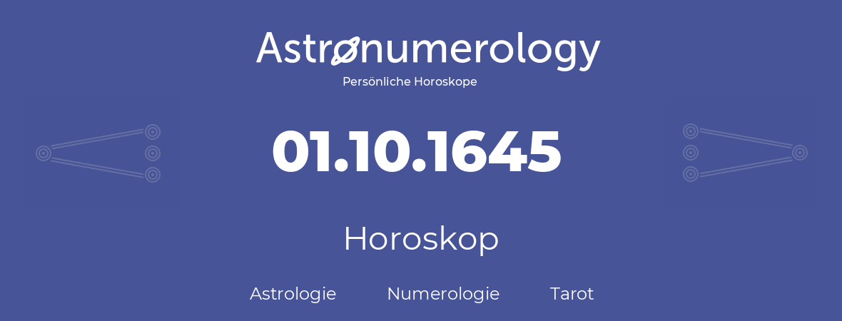 Horoskop für Geburtstag (geborener Tag): 01.10.1645 (der 1. Oktober 1645)