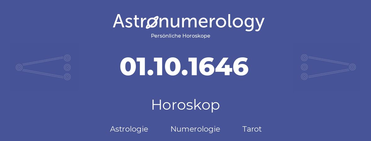 Horoskop für Geburtstag (geborener Tag): 01.10.1646 (der 1. Oktober 1646)