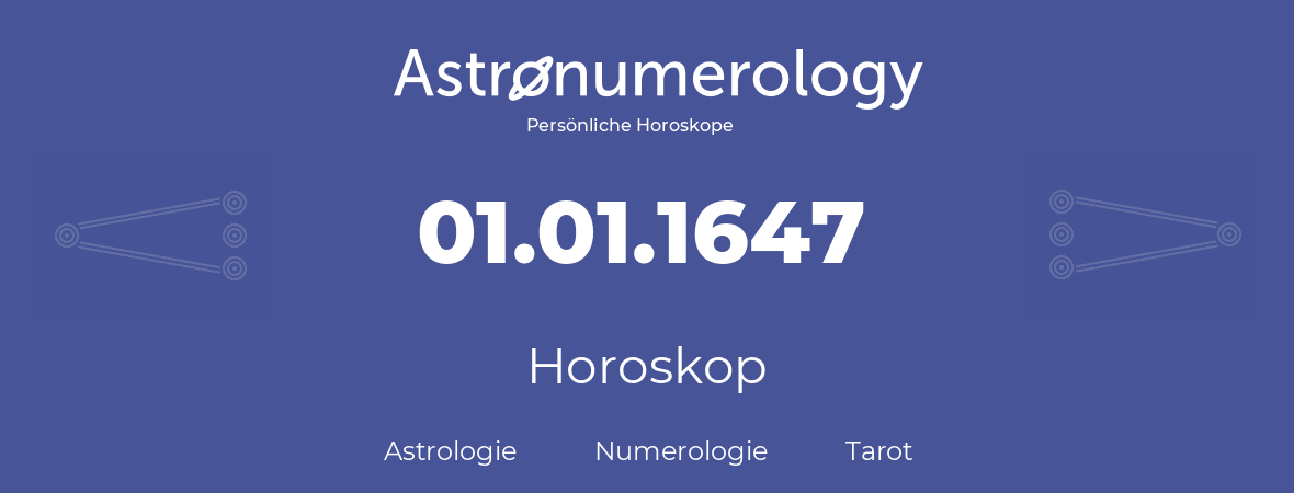 Horoskop für Geburtstag (geborener Tag): 01.01.1647 (der 1. Januar 1647)