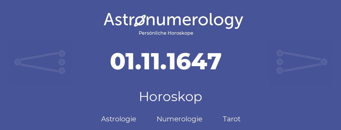 Horoskop für Geburtstag (geborener Tag): 01.11.1647 (der 01. November 1647)