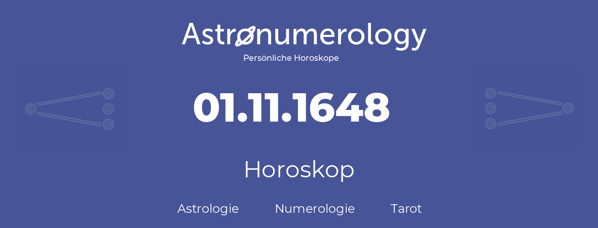 Horoskop für Geburtstag (geborener Tag): 01.11.1648 (der 1. November 1648)