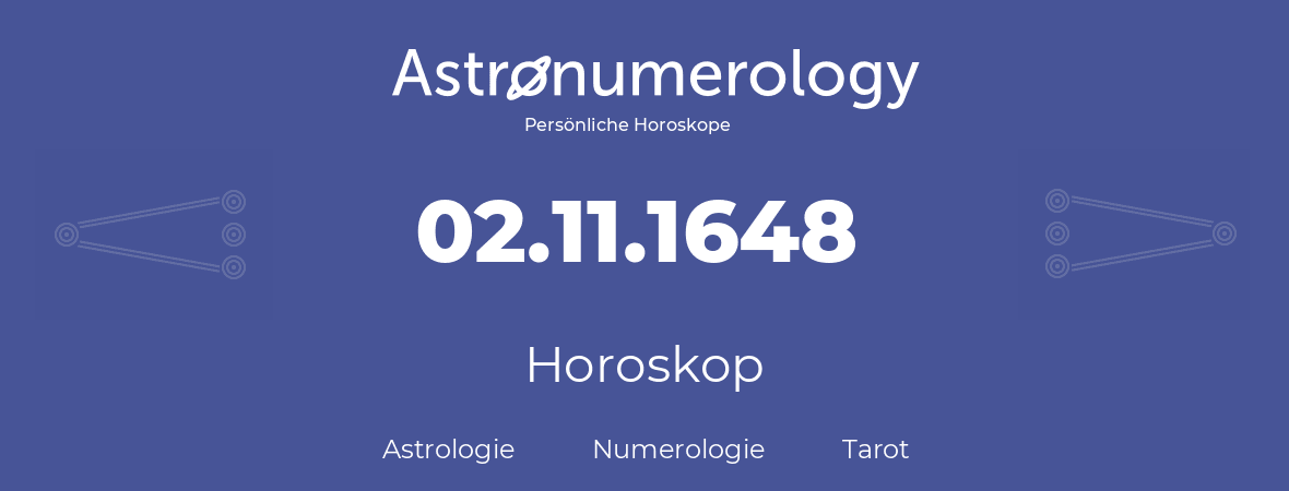 Horoskop für Geburtstag (geborener Tag): 02.11.1648 (der 2. November 1648)