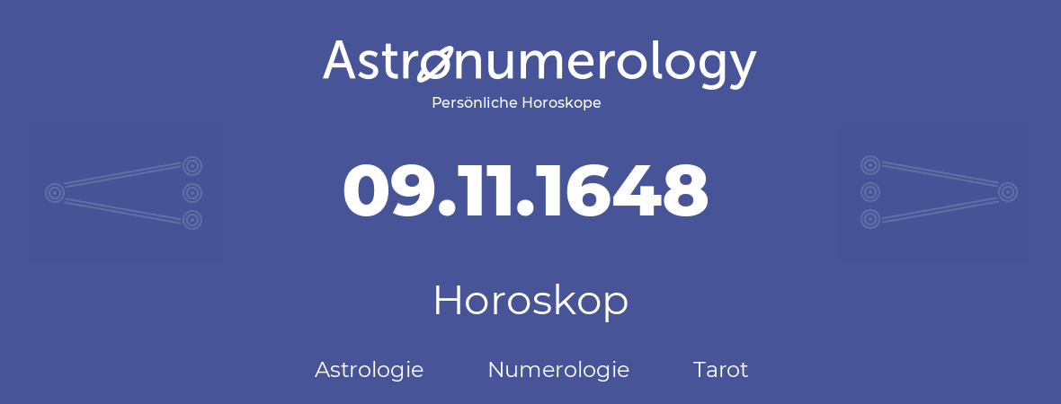 Horoskop für Geburtstag (geborener Tag): 09.11.1648 (der 9. November 1648)