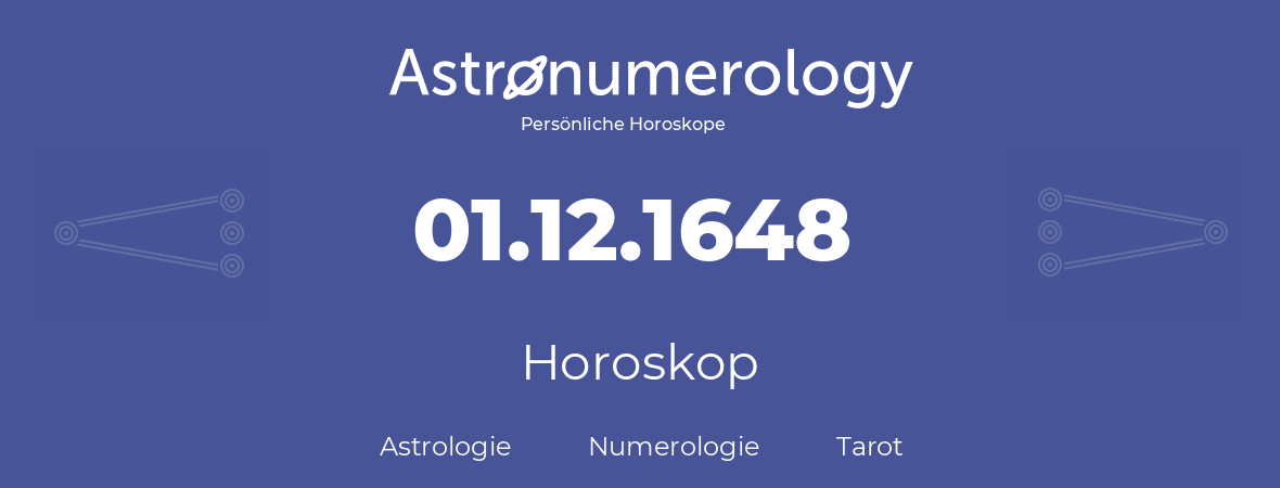 Horoskop für Geburtstag (geborener Tag): 01.12.1648 (der 01. Dezember 1648)