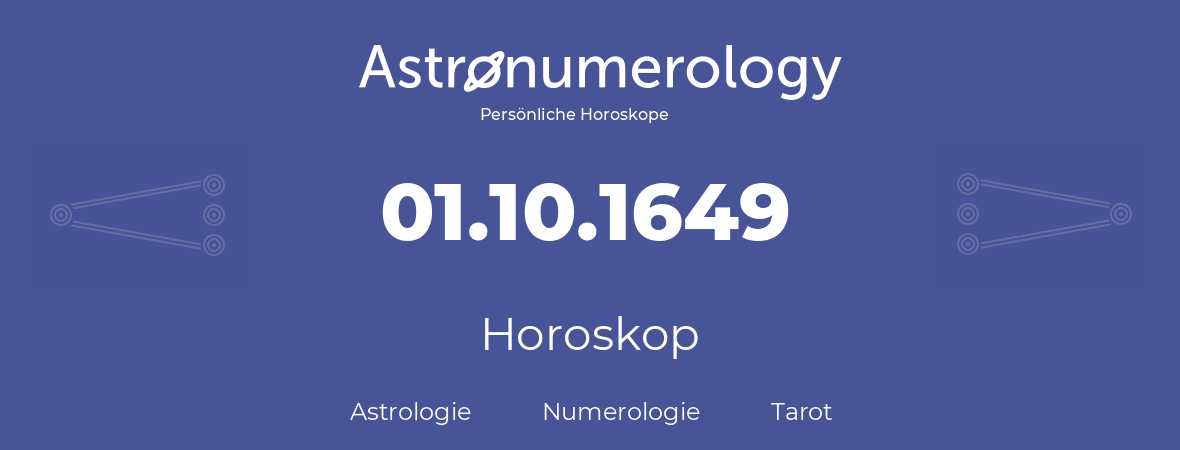 Horoskop für Geburtstag (geborener Tag): 01.10.1649 (der 1. Oktober 1649)