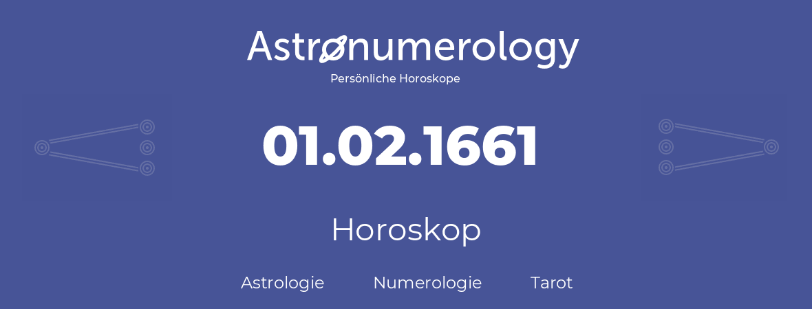 Horoskop für Geburtstag (geborener Tag): 01.02.1661 (der 31. Februar 1661)
