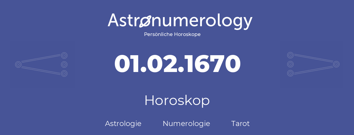 Horoskop für Geburtstag (geborener Tag): 01.02.1670 (der 30. Februar 1670)