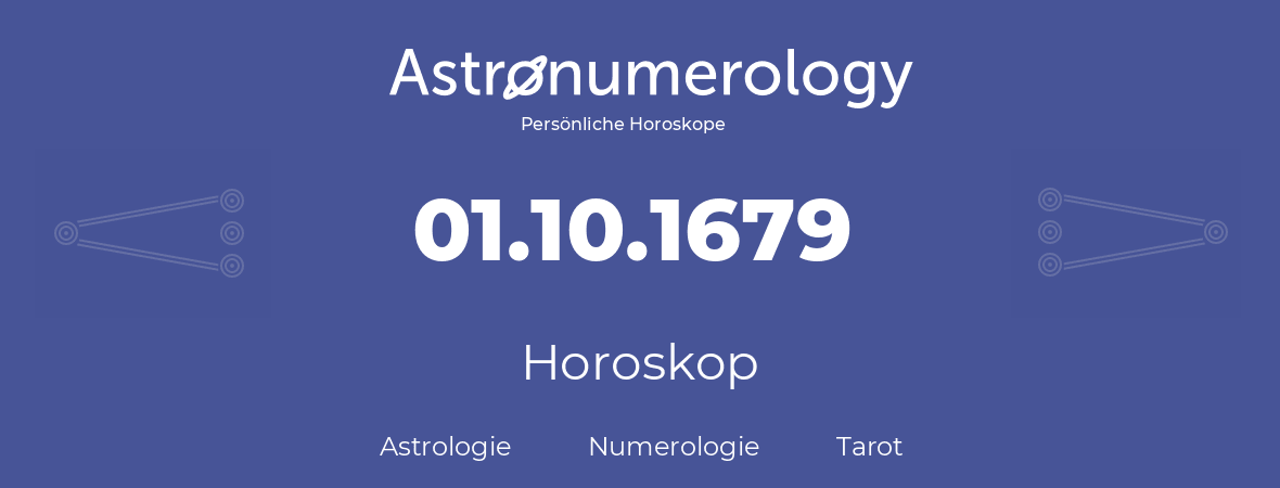 Horoskop für Geburtstag (geborener Tag): 01.10.1679 (der 1. Oktober 1679)