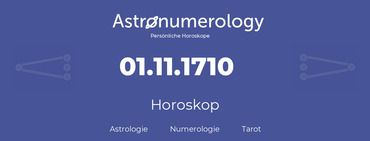 Horoskop für Geburtstag (geborener Tag): 01.11.1710 (der 31. November 1710)