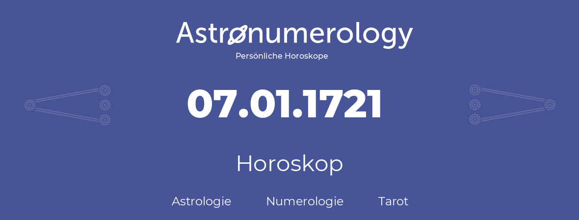 Horoskop für Geburtstag (geborener Tag): 07.01.1721 (der 7. Januar 1721)