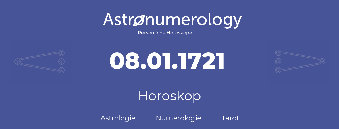 Horoskop für Geburtstag (geborener Tag): 08.01.1721 (der 8. Januar 1721)