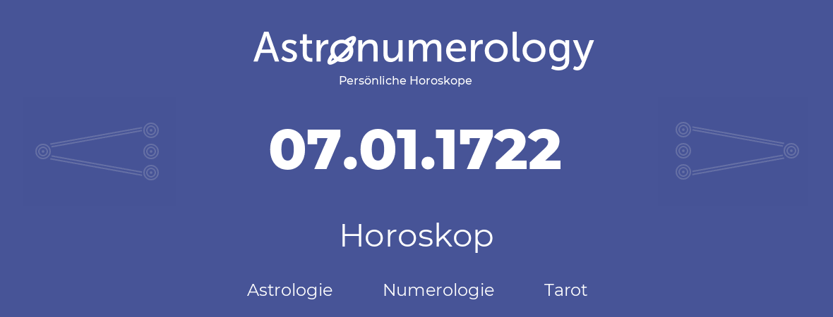 Horoskop für Geburtstag (geborener Tag): 07.01.1722 (der 07. Januar 1722)