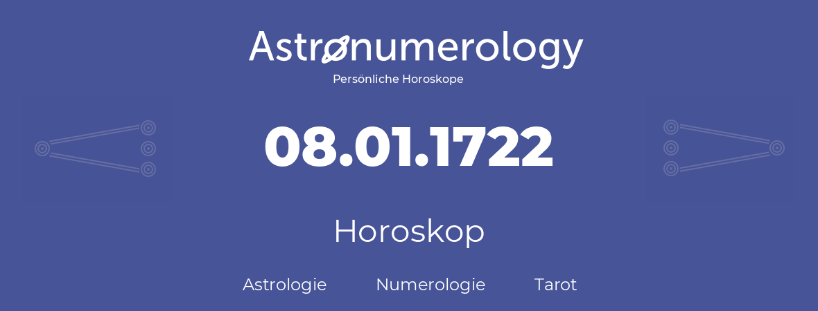 Horoskop für Geburtstag (geborener Tag): 08.01.1722 (der 08. Januar 1722)