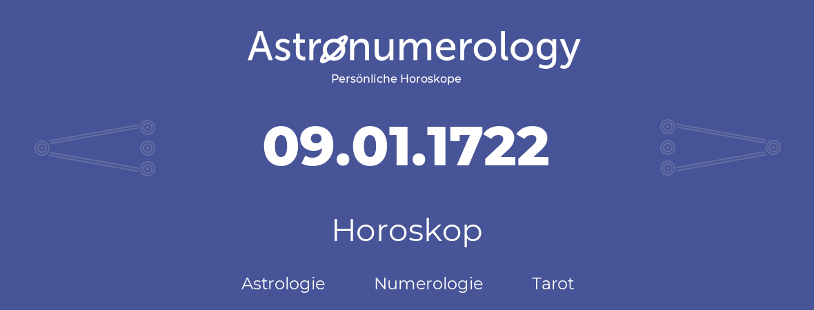 Horoskop für Geburtstag (geborener Tag): 09.01.1722 (der 09. Januar 1722)