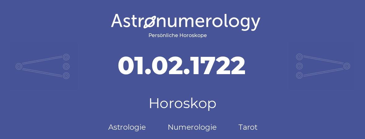 Horoskop für Geburtstag (geborener Tag): 01.02.1722 (der 01. Februar 1722)