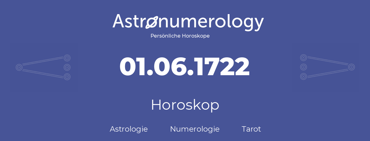 Horoskop für Geburtstag (geborener Tag): 01.06.1722 (der 31. Juni 1722)