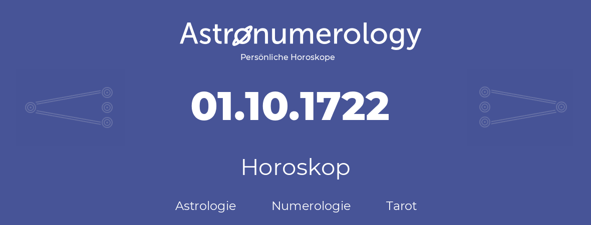 Horoskop für Geburtstag (geborener Tag): 01.10.1722 (der 1. Oktober 1722)