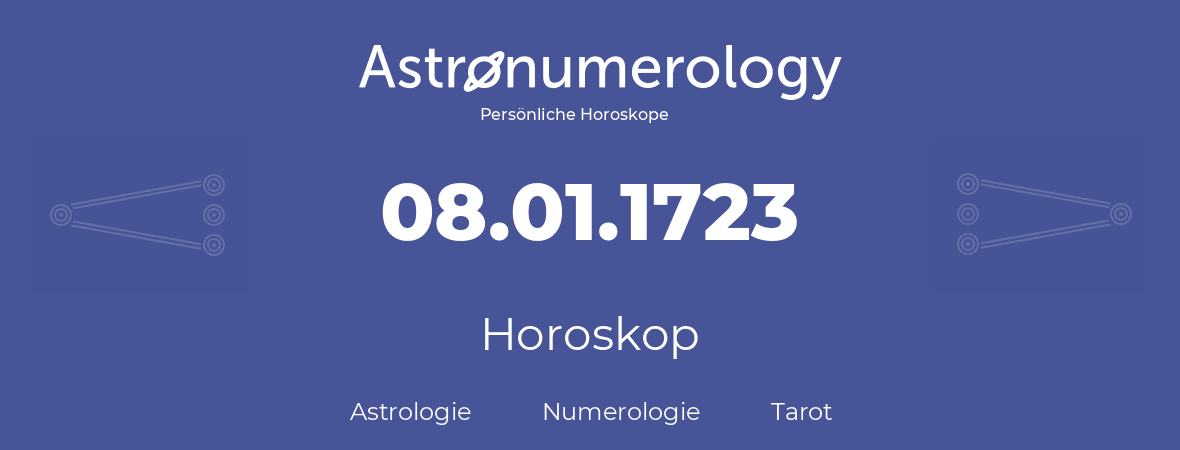 Horoskop für Geburtstag (geborener Tag): 08.01.1723 (der 8. Januar 1723)