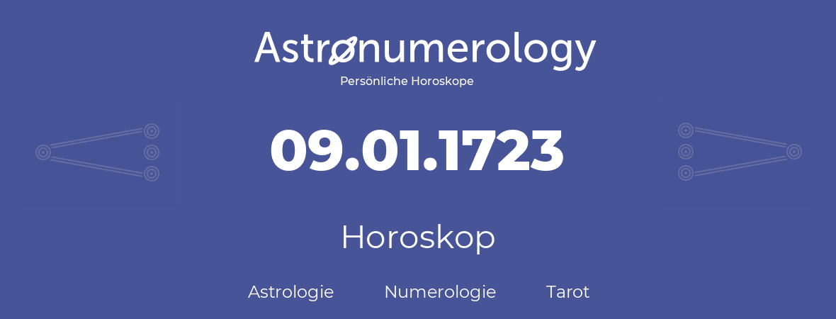 Horoskop für Geburtstag (geborener Tag): 09.01.1723 (der 9. Januar 1723)