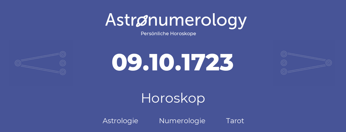 Horoskop für Geburtstag (geborener Tag): 09.10.1723 (der 09. Oktober 1723)