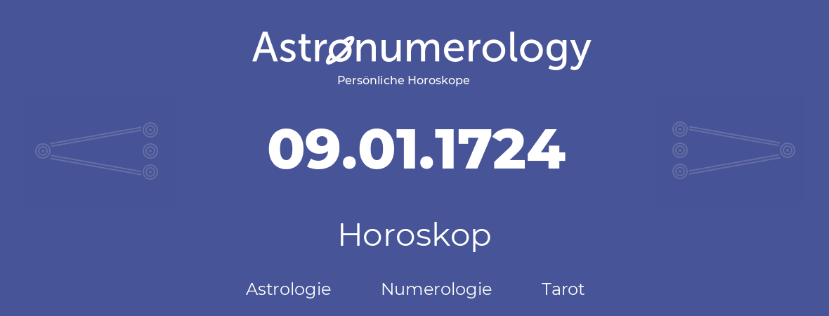Horoskop für Geburtstag (geborener Tag): 09.01.1724 (der 9. Januar 1724)