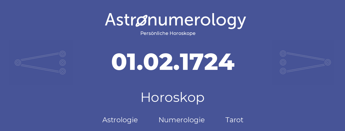 Horoskop für Geburtstag (geborener Tag): 01.02.1724 (der 29. Februar 1724)