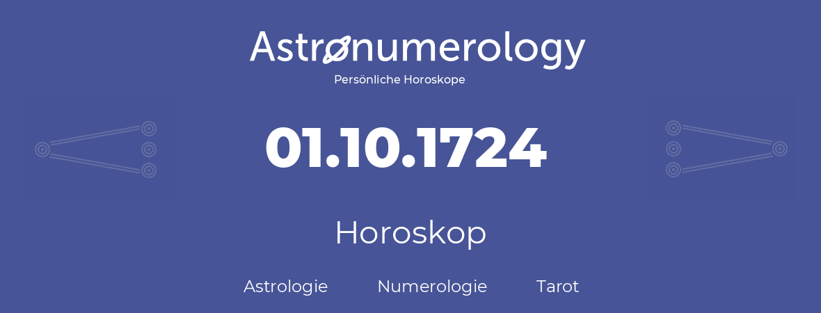 Horoskop für Geburtstag (geborener Tag): 01.10.1724 (der 1. Oktober 1724)