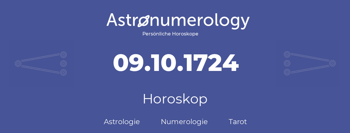 Horoskop für Geburtstag (geborener Tag): 09.10.1724 (der 09. Oktober 1724)