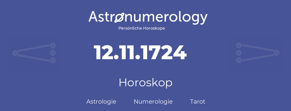 Horoskop für Geburtstag (geborener Tag): 12.11.1724 (der 12. November 1724)