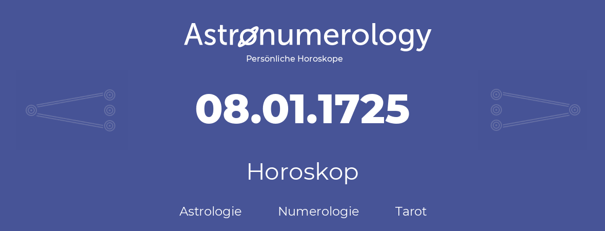 Horoskop für Geburtstag (geborener Tag): 08.01.1725 (der 8. Januar 1725)