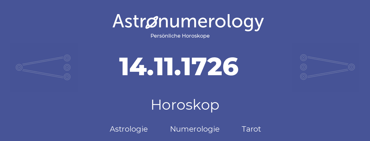 Horoskop für Geburtstag (geborener Tag): 14.11.1726 (der 14. November 1726)