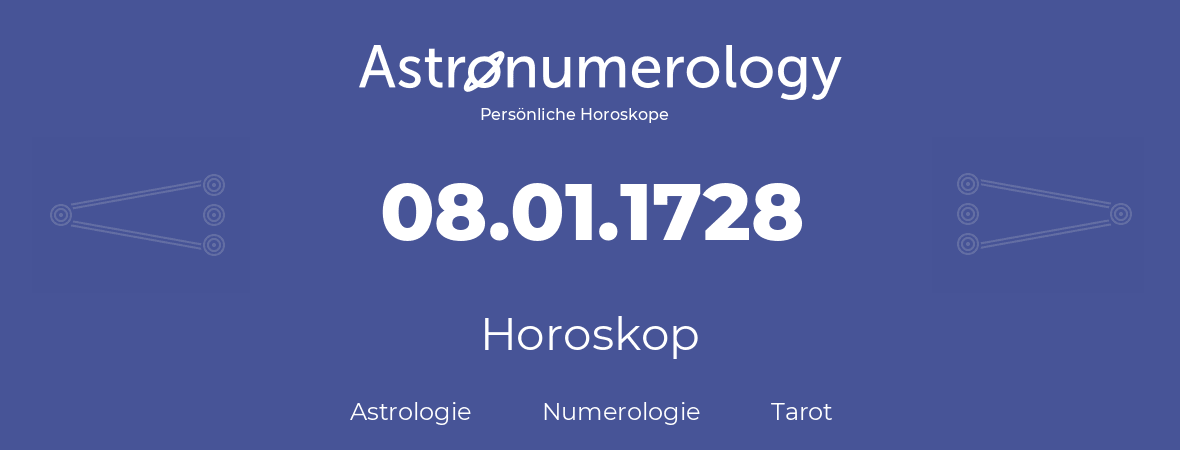 Horoskop für Geburtstag (geborener Tag): 08.01.1728 (der 8. Januar 1728)