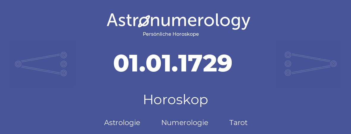 Horoskop für Geburtstag (geborener Tag): 01.01.1729 (der 1. Januar 1729)