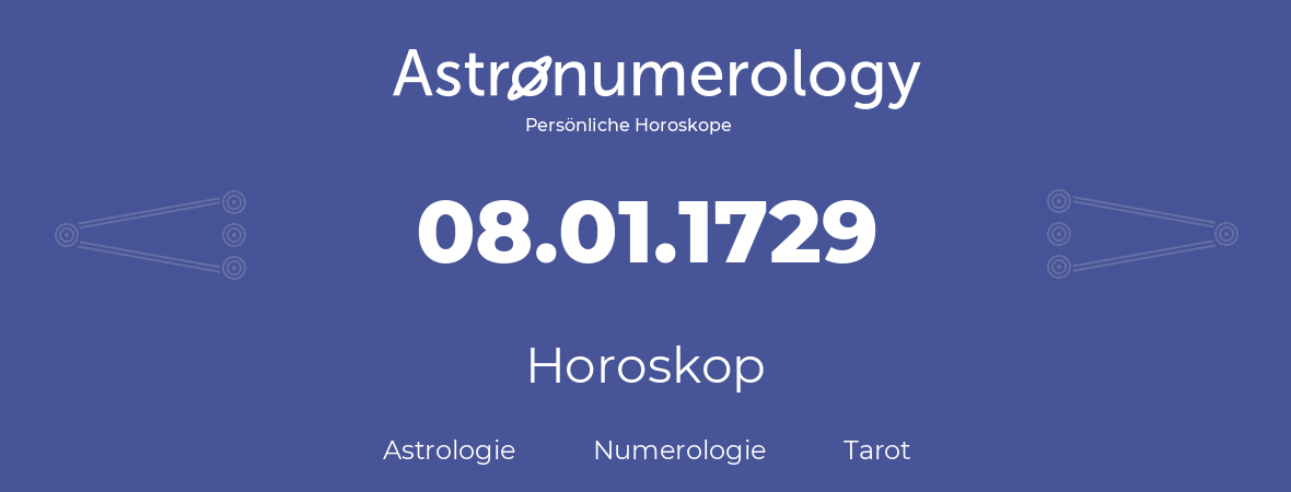 Horoskop für Geburtstag (geborener Tag): 08.01.1729 (der 8. Januar 1729)