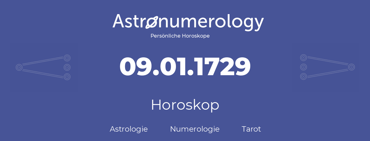 Horoskop für Geburtstag (geborener Tag): 09.01.1729 (der 09. Januar 1729)