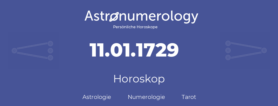 Horoskop für Geburtstag (geborener Tag): 11.01.1729 (der 11. Januar 1729)