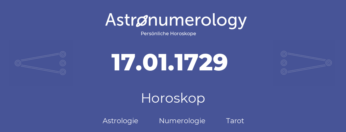 Horoskop für Geburtstag (geborener Tag): 17.01.1729 (der 17. Januar 1729)
