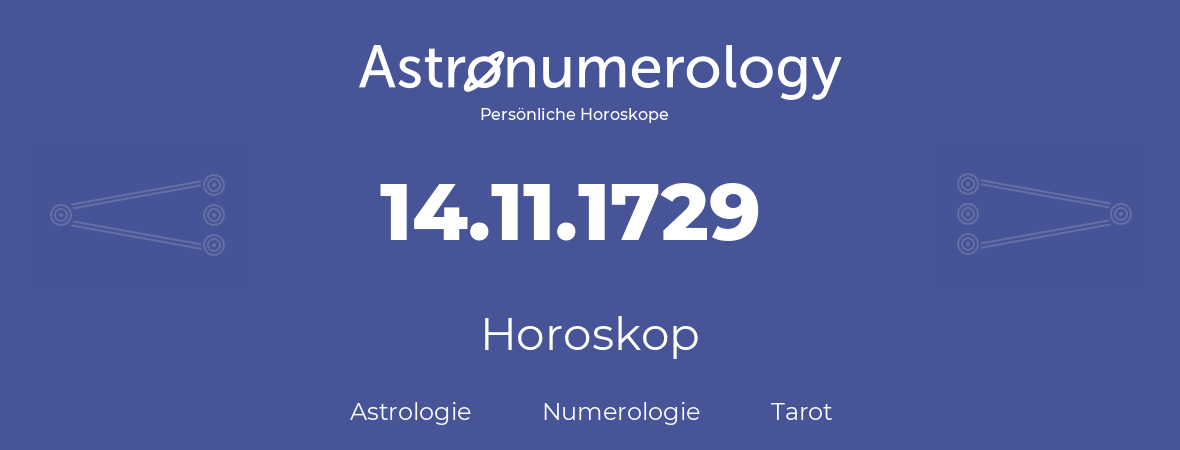 Horoskop für Geburtstag (geborener Tag): 14.11.1729 (der 14. November 1729)