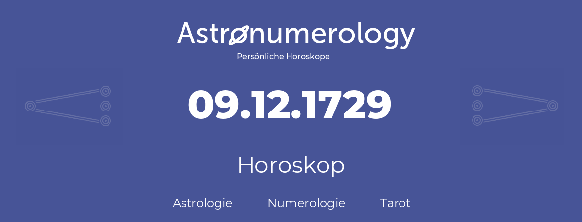 Horoskop für Geburtstag (geborener Tag): 09.12.1729 (der 09. Dezember 1729)