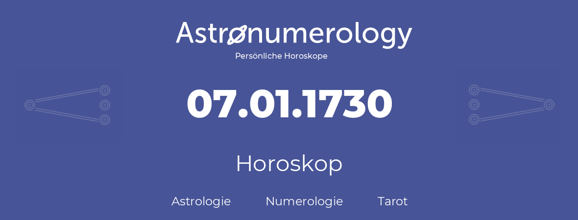 Horoskop für Geburtstag (geborener Tag): 07.01.1730 (der 7. Januar 1730)