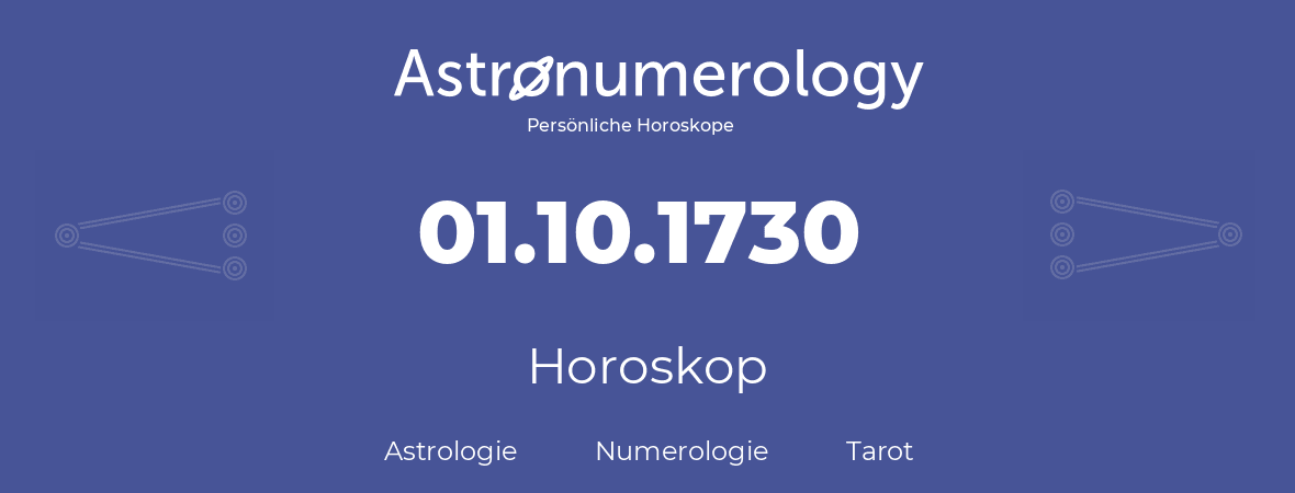 Horoskop für Geburtstag (geborener Tag): 01.10.1730 (der 1. Oktober 1730)