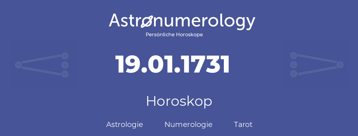 Horoskop für Geburtstag (geborener Tag): 19.01.1731 (der 19. Januar 1731)