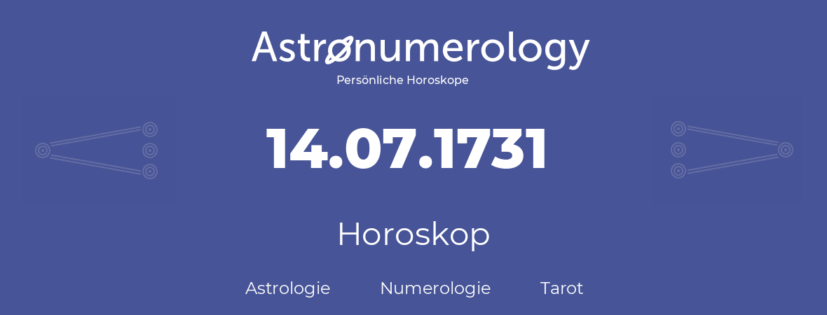 Horoskop für Geburtstag (geborener Tag): 14.07.1731 (der 14. Juli 1731)