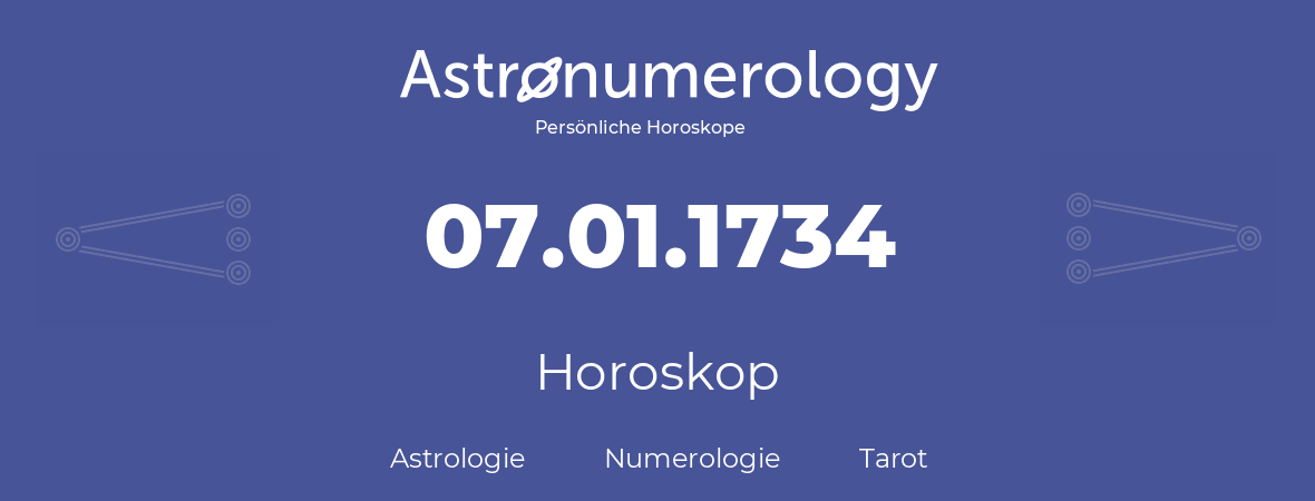 Horoskop für Geburtstag (geborener Tag): 07.01.1734 (der 07. Januar 1734)