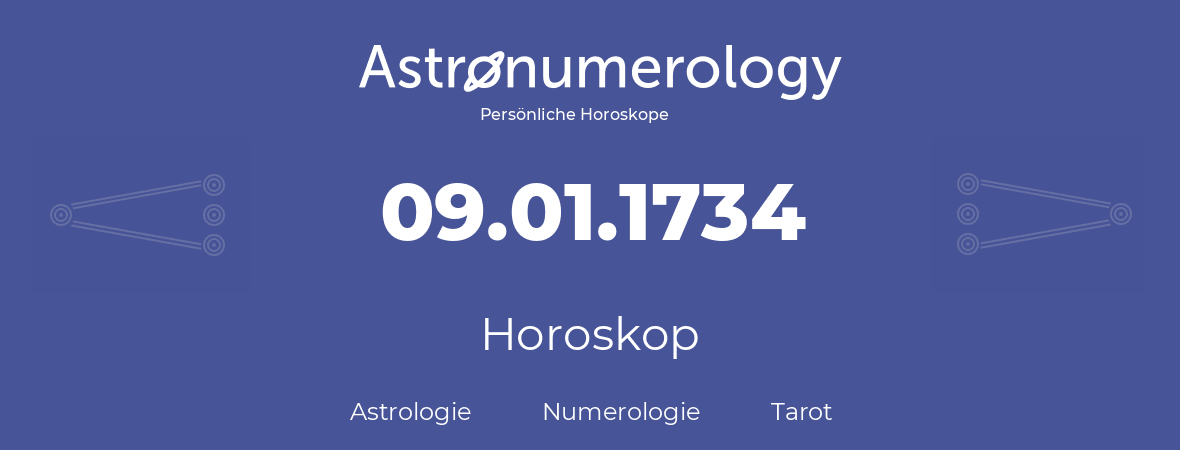 Horoskop für Geburtstag (geborener Tag): 09.01.1734 (der 9. Januar 1734)